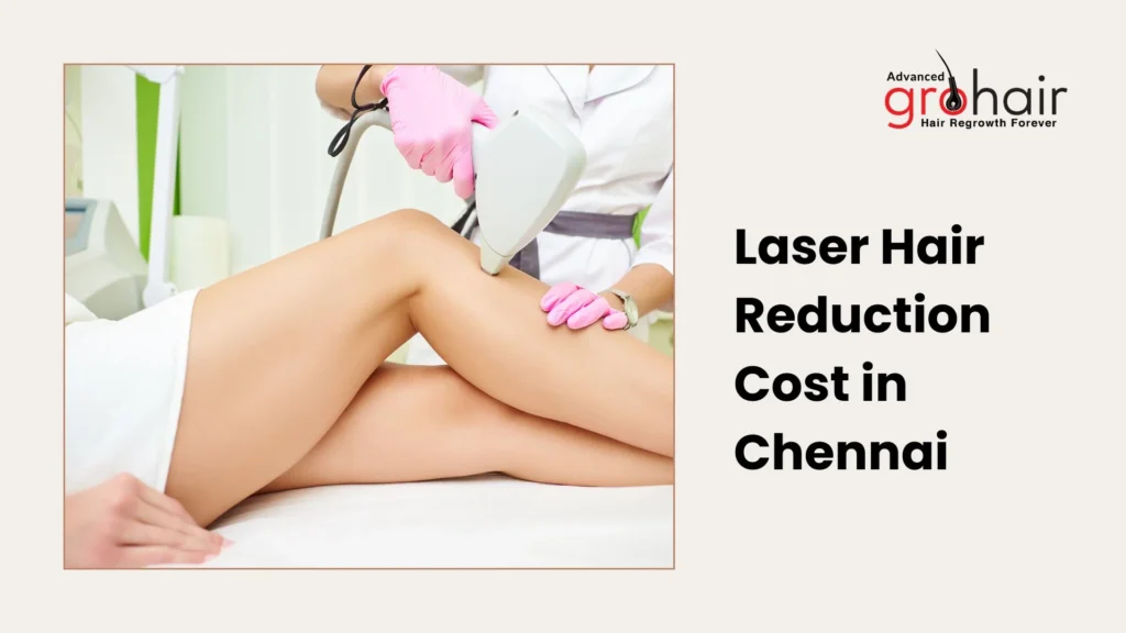 Laser Hair Reduction Cost in Chennai